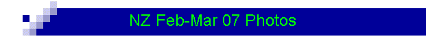 NZ Feb-Mar 07 Photos